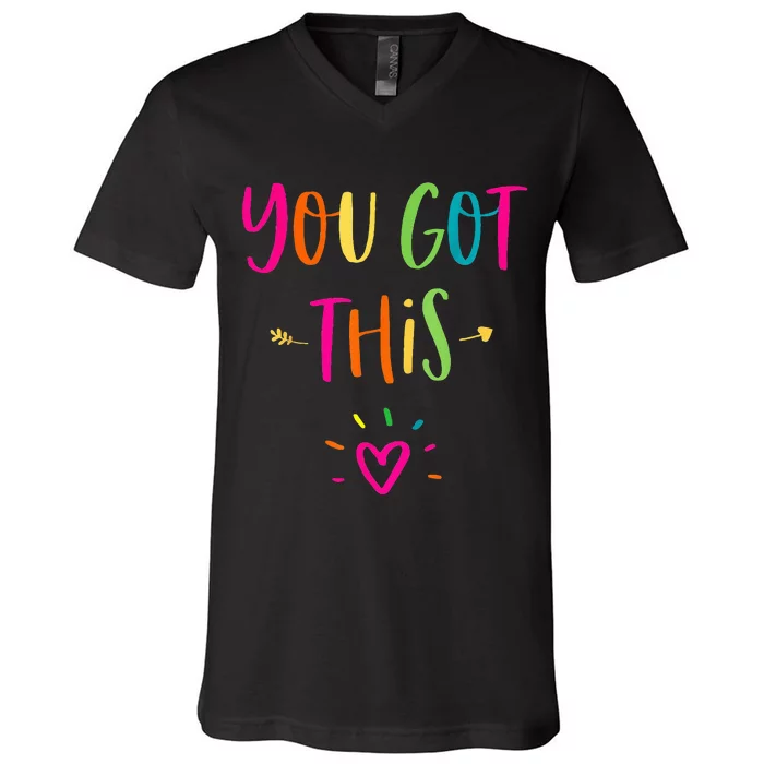 Motivational Testing Day For Teacher You Got This V-Neck T-Shirt