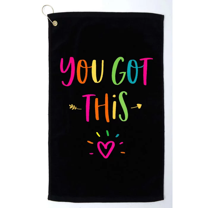 Motivational Testing Day For Teacher You Got This Platinum Collection Golf Towel