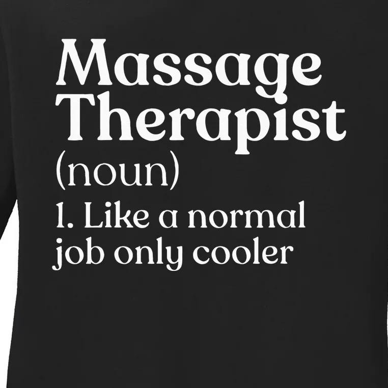 Massage Therapist Definition Massage Therapy Ladies Long Sleeve Shirt