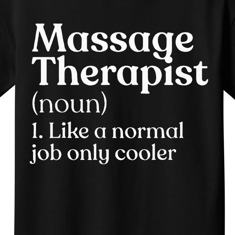 Massage Therapist Definition Massage Therapy Kids T-Shirt