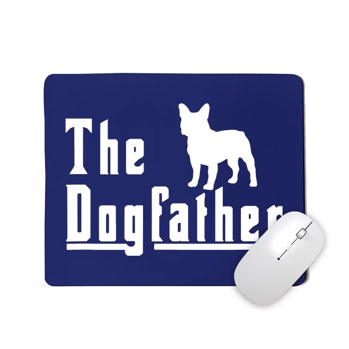 Men The Dogfather French Bulldog Frenchie Dog T Gift Mousepad