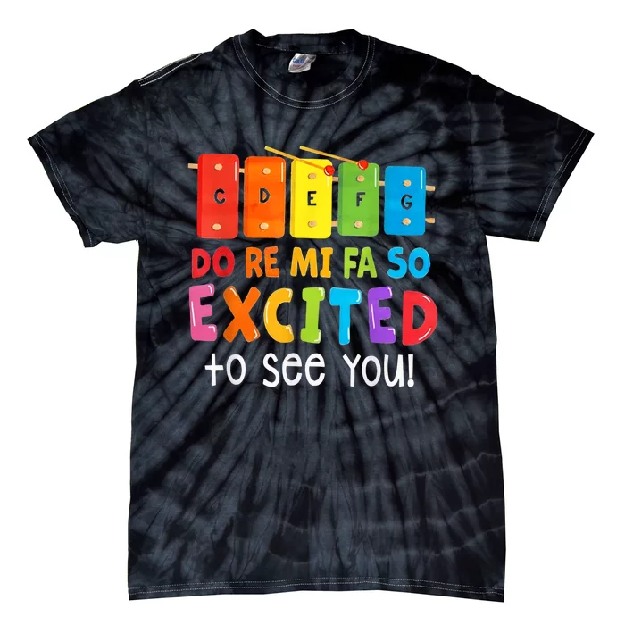 Music Teacher Do Re Mi Fa So Excited To See You Tie-Dye T-Shirt