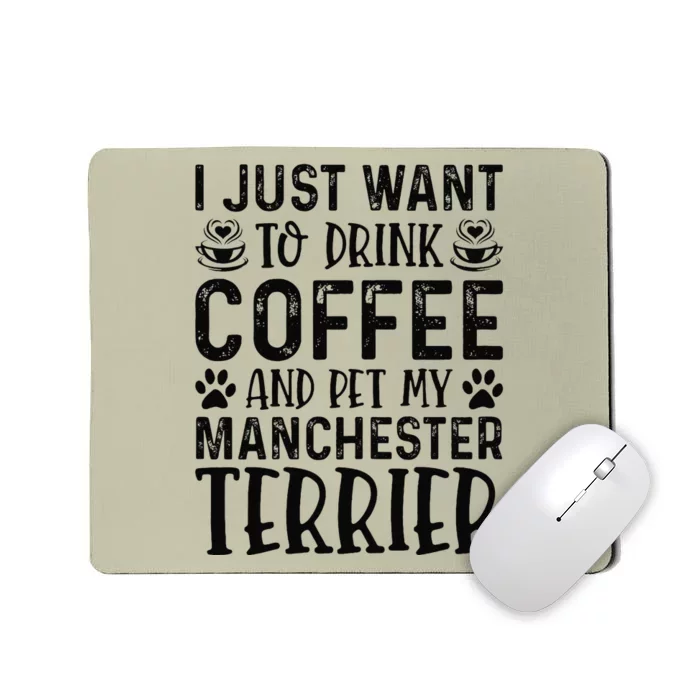 Manchester Terrier Dog Owner Coffee Lover Funny Dog Mom Mousepad