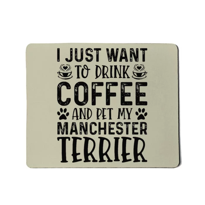 Manchester Terrier Dog Owner Coffee Lover Funny Dog Mom Mousepad