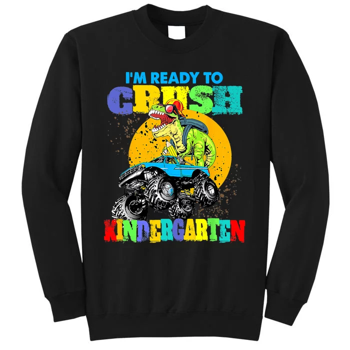 Monster Truck Dinosaur Im Ready To Crush Kindergarten Tall Sweatshirt