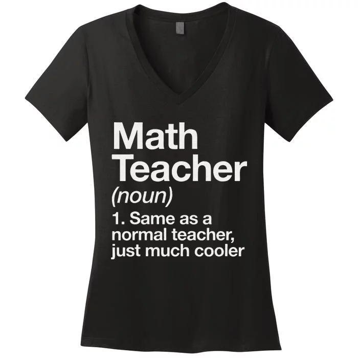 Math Teacher Definition Funny Back To School First Day Women's V-Neck T-Shirt