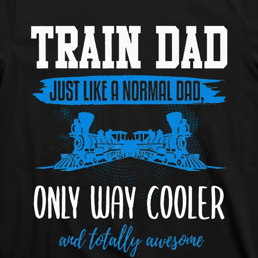 Model Train Dad Funny Father Model Railroad T-Shirt