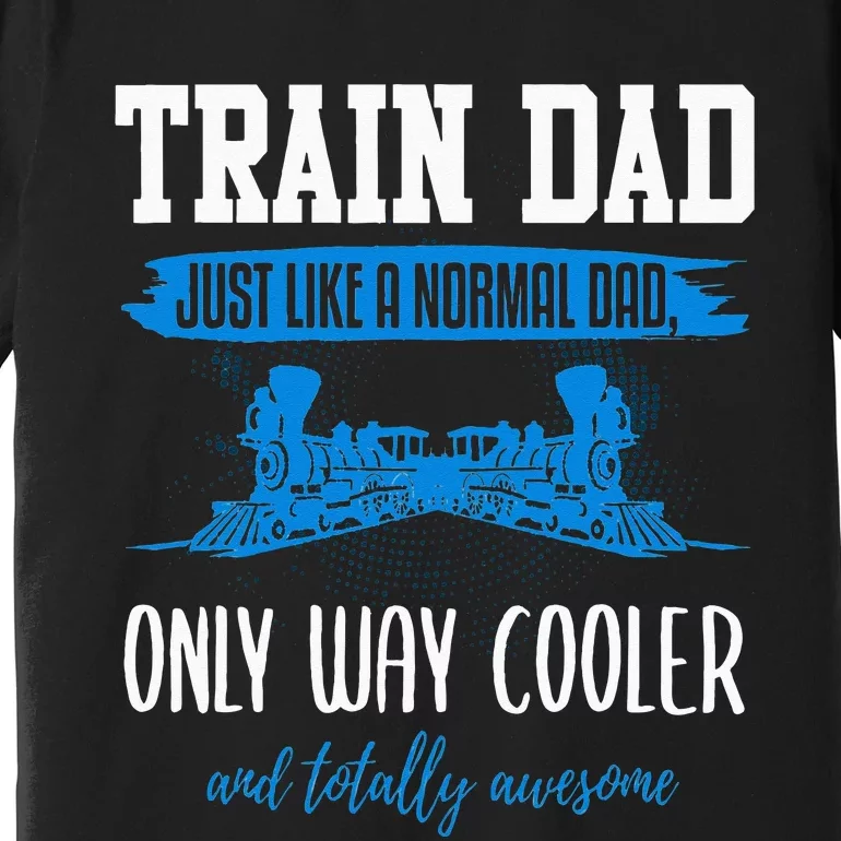 Model Train Dad Funny Father Model Railroad Premium T-Shirt