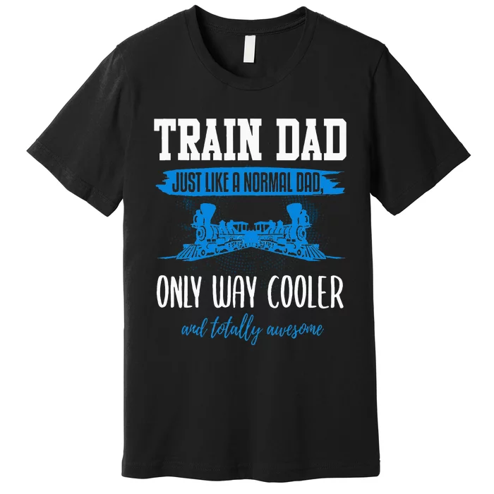 Model Train Dad Funny Father Model Railroad Premium T-Shirt