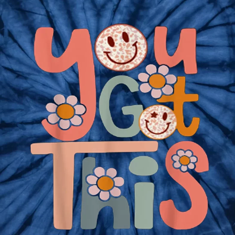 Motivational Testing Day For Teacher You Got This Tie-Dye T-Shirt