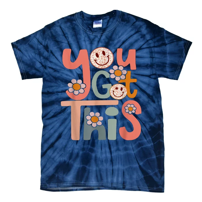 Motivational Testing Day For Teacher You Got This Tie-Dye T-Shirt