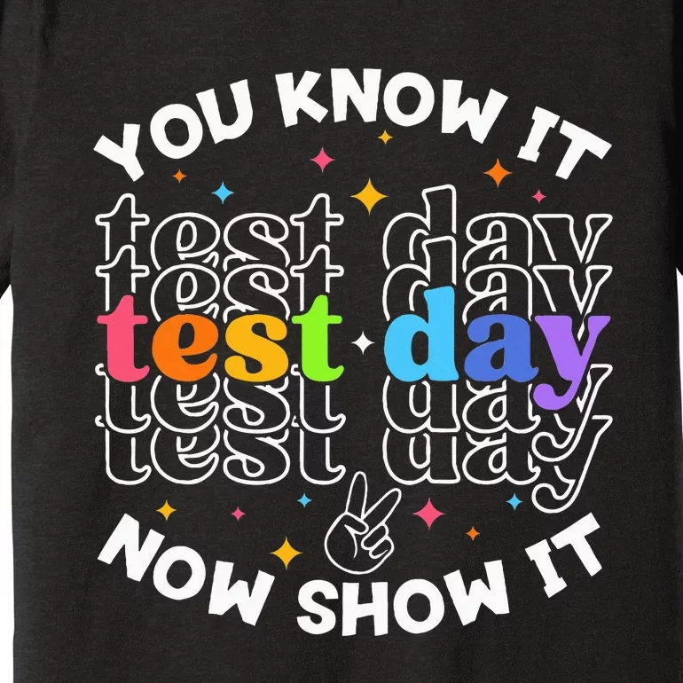 Motivational Test Day Testing Day Teacher Student Test Day Premium T-Shirt