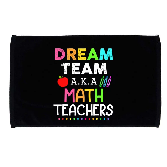 Math Teachers Dream Team Aka Math Teachers Back To School Microfiber Hand Towel