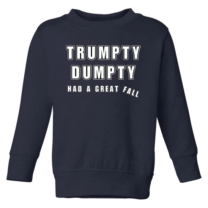 Meme Trumpty Dumpty Had A Great Fall Funny Humor Anti Trump Shirt Joke Toddler Sweatshirt