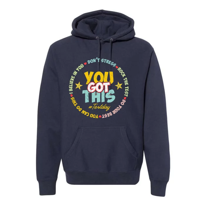 Motivational Testing Day Design Teacher Student You Got This Premium Hoodie