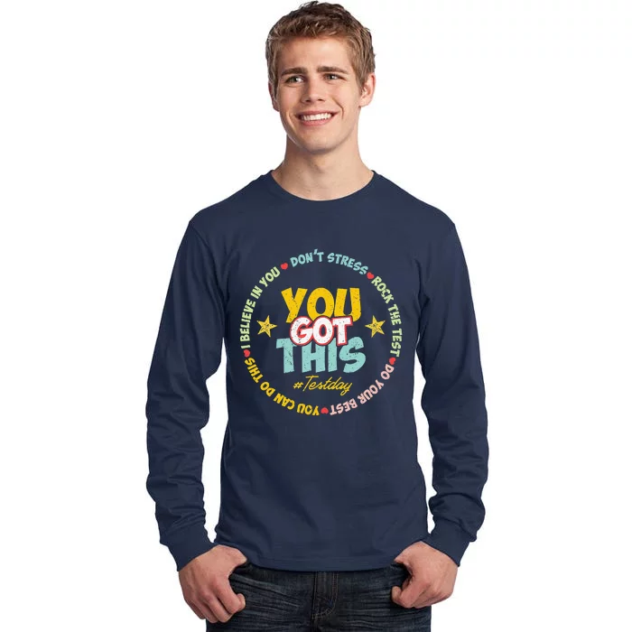 Motivational Testing Day Design Teacher Student You Got This Tall Long Sleeve T-Shirt