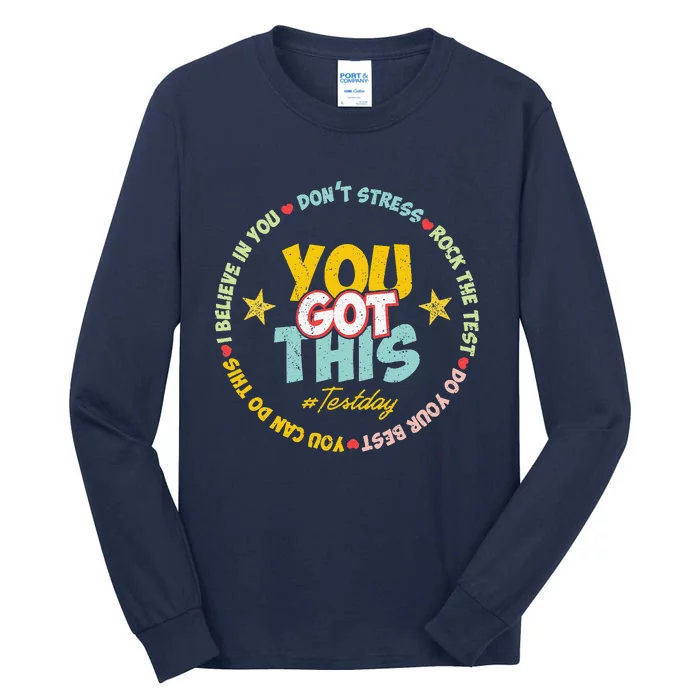 Motivational Testing Day Design Teacher Student You Got This Tall Long Sleeve T-Shirt