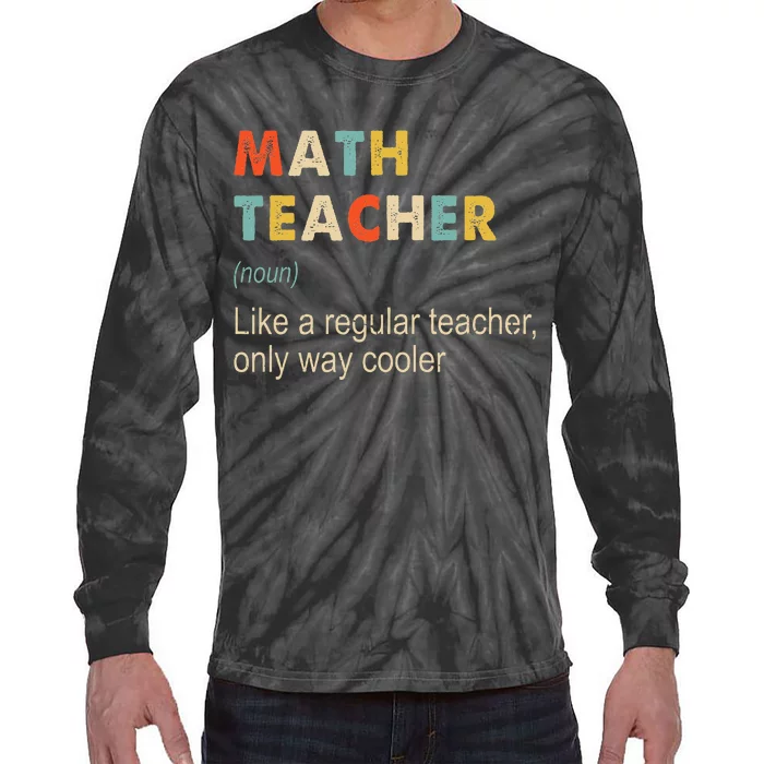 Math Teacher Definition Funny Teaching School Tie-Dye Long Sleeve Shirt