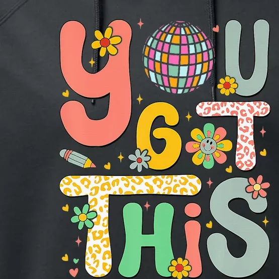 Motivational Testing Day Teacher Student You Got This Performance Fleece Hoodie