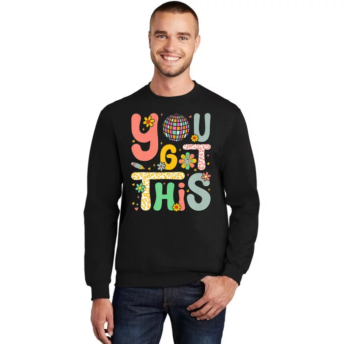 Motivational Testing Day Teacher Student You Got This Sweatshirt