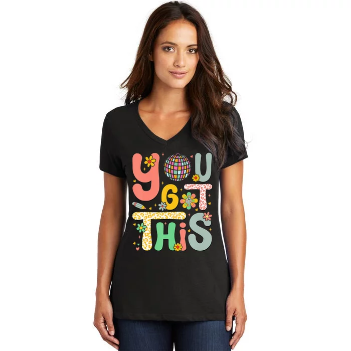 Motivational Testing Day Teacher Student You Got This Women's V-Neck T-Shirt