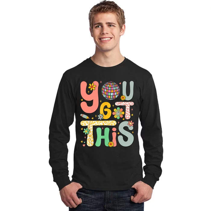 Motivational Testing Day Teacher Student You Got This Tall Long Sleeve T-Shirt