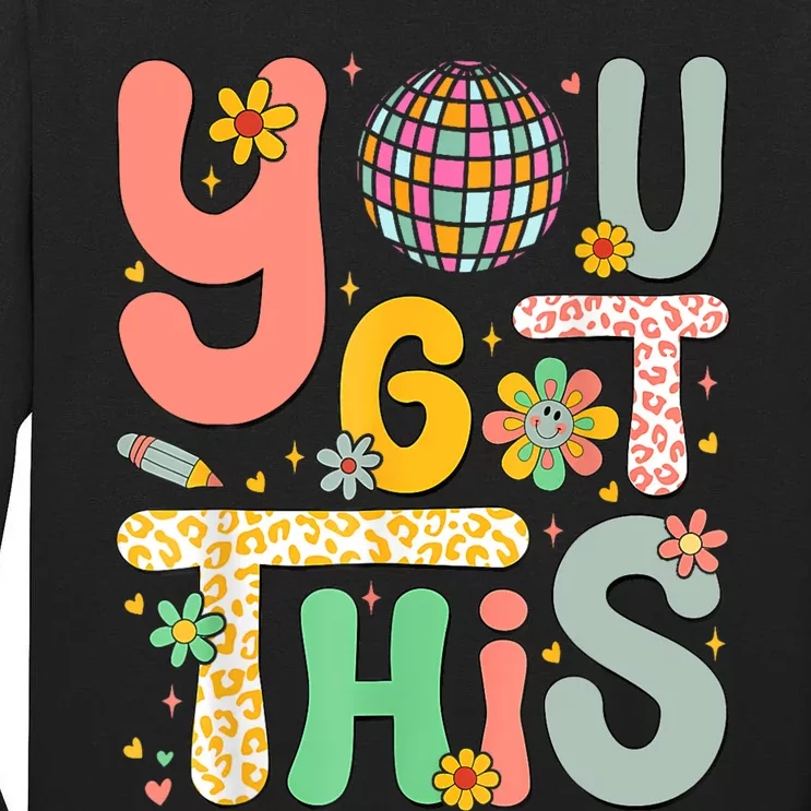 Motivational Testing Day Teacher Student You Got This Tall Long Sleeve T-Shirt