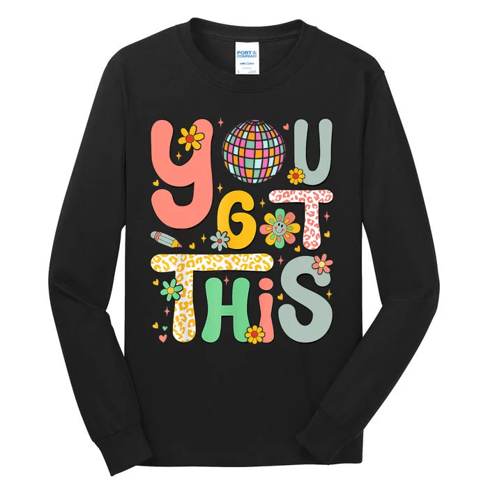 Motivational Testing Day Teacher Student You Got This Tall Long Sleeve T-Shirt