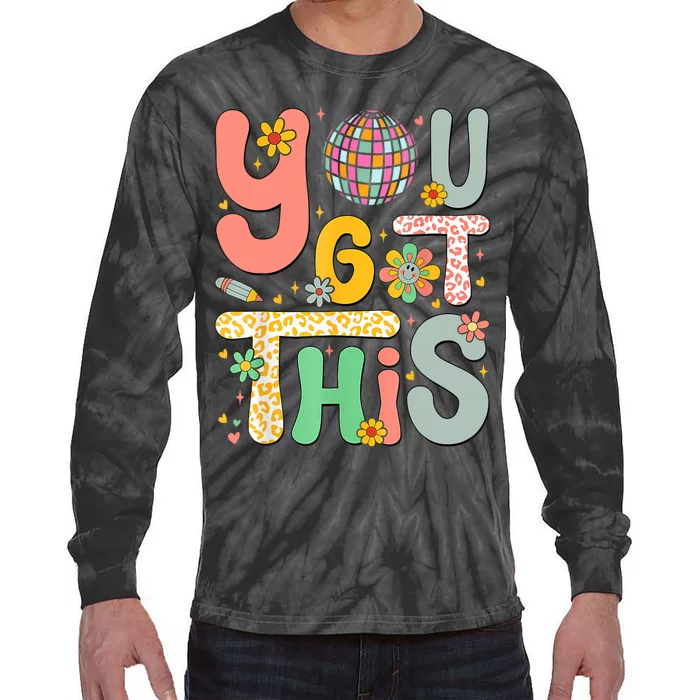 Motivational Testing Day Teacher Student You Got This Tie-Dye Long Sleeve Shirt