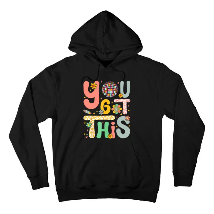 Motivational Testing Day Teacher Student You Got This Tall Hoodie