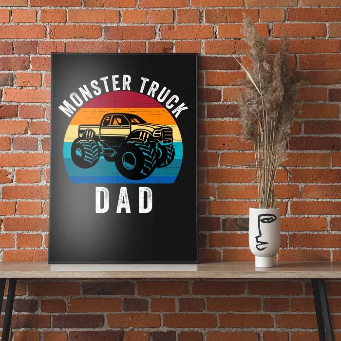 Monster Truck Dad FatherS Day Dads Love Monster Trucks Too Poster