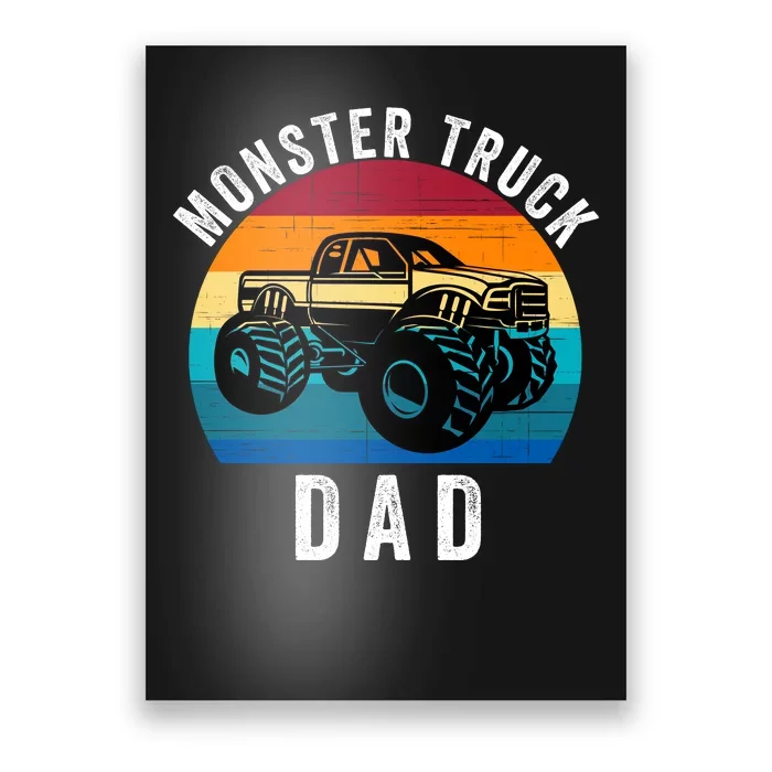 Monster Truck Dad FatherS Day Dads Love Monster Trucks Too Poster