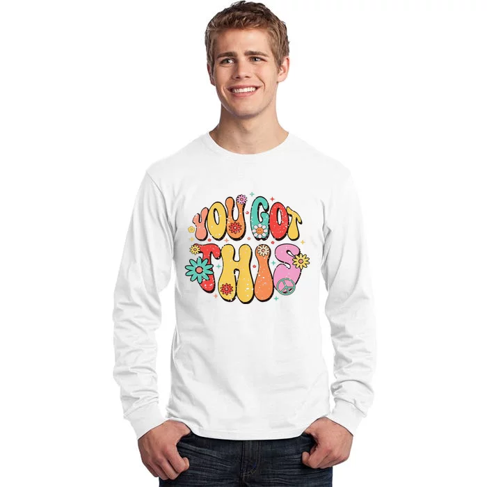 Motivational Testing Day Teacher Student You Got This Tall Long Sleeve T-Shirt