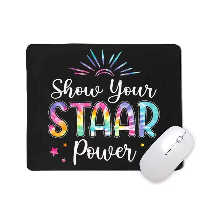 Motivational Testing Day Teacher Show Your STAAR Power Mousepad