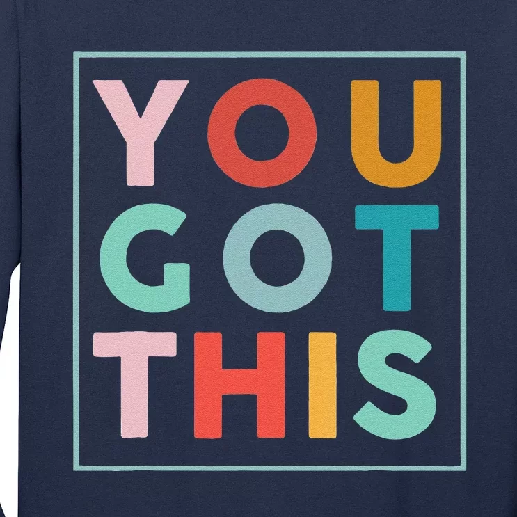 Motivational Testing Day For Teacher You Got This Long Sleeve Shirt