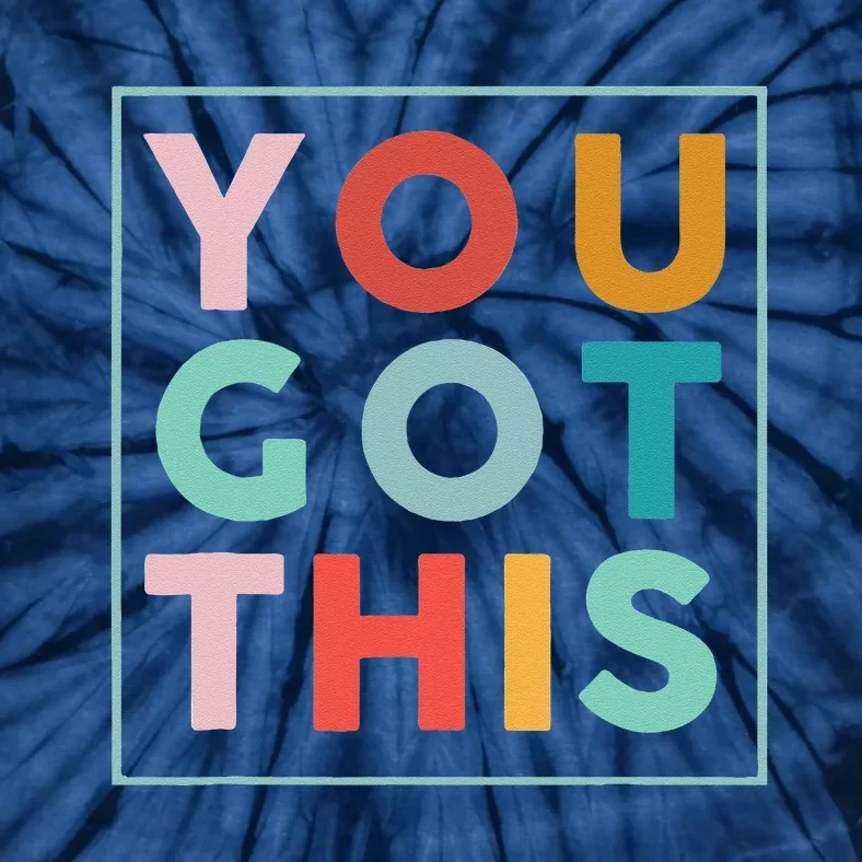 Motivational Testing Day For Teacher You Got This Tie-Dye T-Shirt