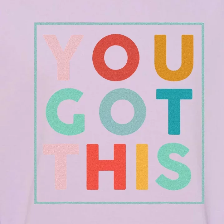 Motivational Testing Day For Teacher You Got This Garment-Dyed Sweatshirt