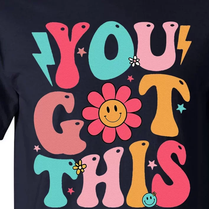 Motivational Testing Day Teacher Student You Got This Tall T-Shirt