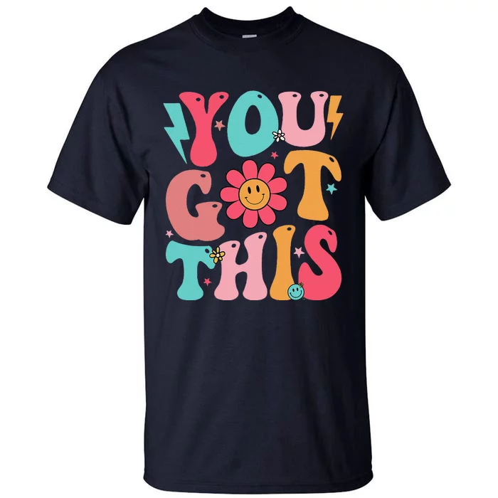 Motivational Testing Day Teacher Student You Got This Tall T-Shirt