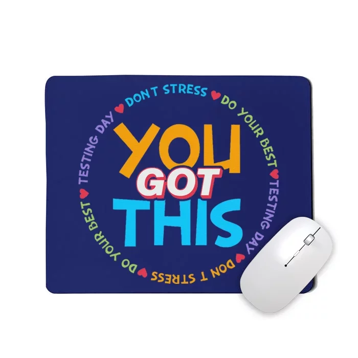 Motivational Testing Day Teacher Student You Got This Mousepad