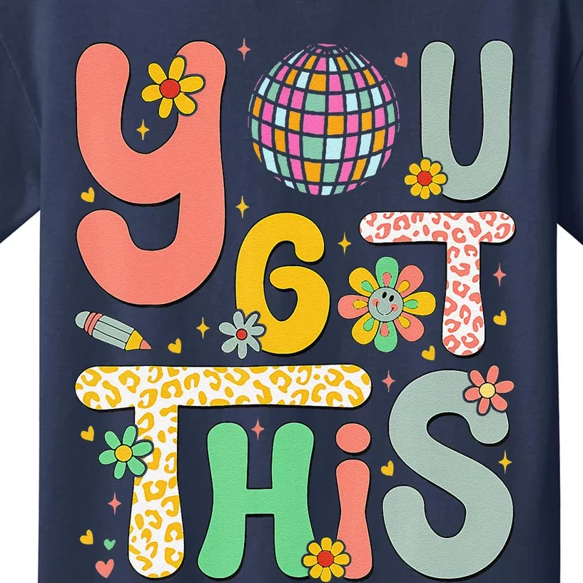 Motivational Testing Day Teacher Student You Got This Kids T-Shirt