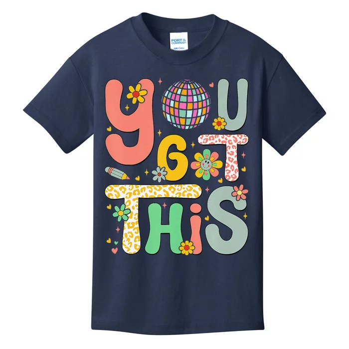 Motivational Testing Day Teacher Student You Got This Kids T-Shirt