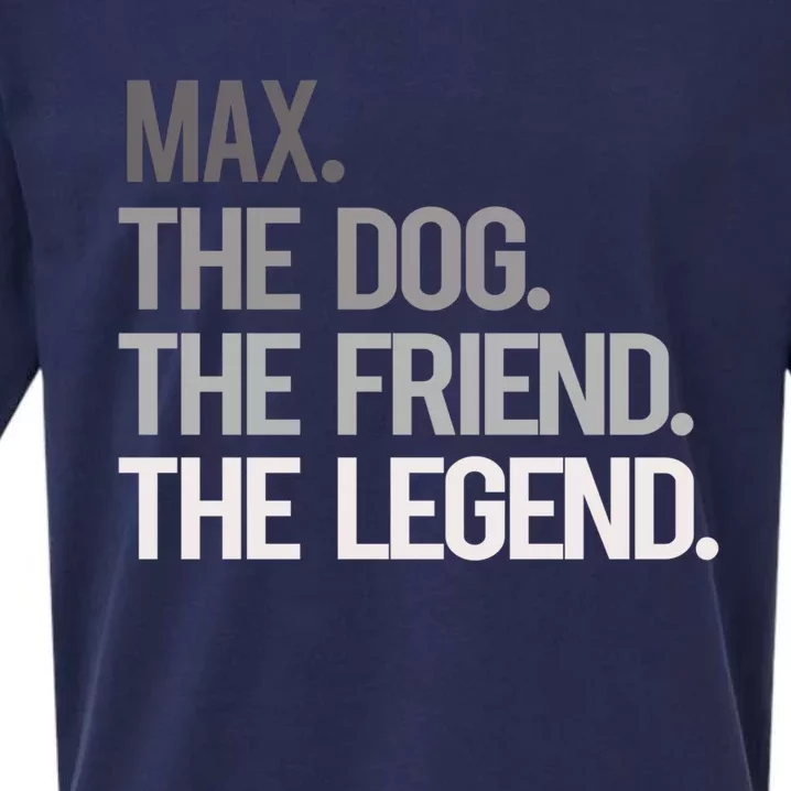 Max The Dog The Friend The Legend National Pet Day Gift Sueded Cloud Jersey T-Shirt