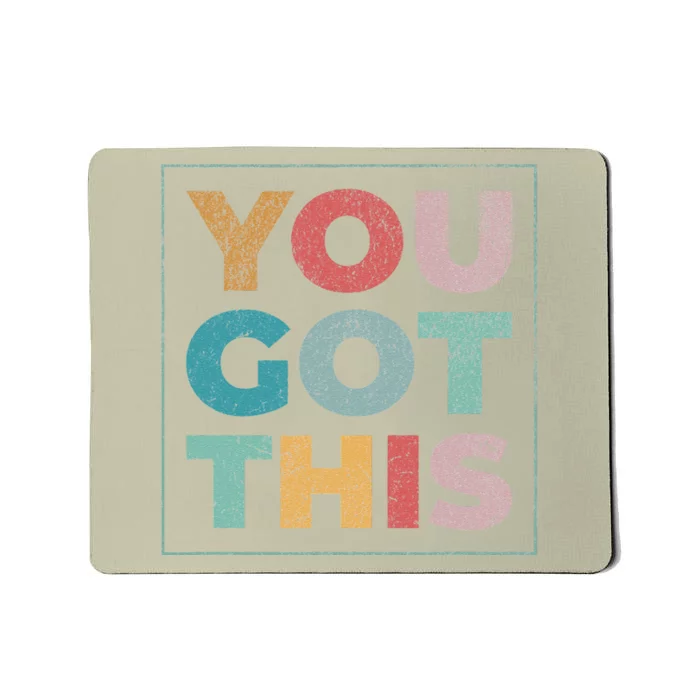 Motivational Testing Day For Teacher You Got This Mousepad