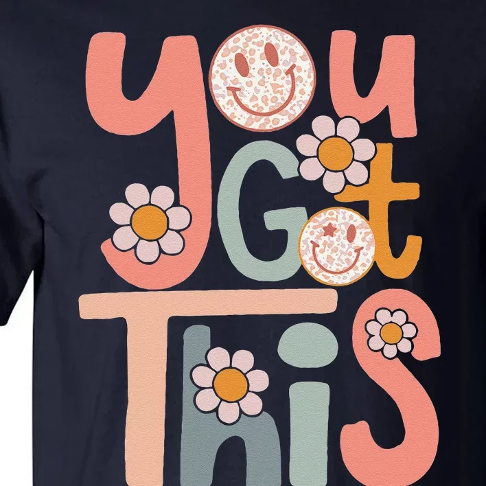 Motivational Testing Day Teacher Student You Got This Tall T-Shirt