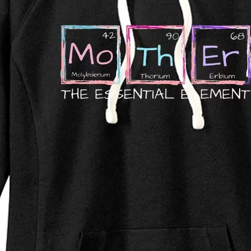 Mother The Essential Element Mom Periodic Table Chemist Women's Fleece Hoodie