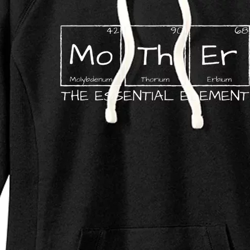 Mother The Essential Element Mom Periodic Table Chemist Women's Fleece Hoodie