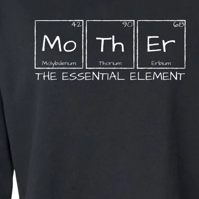 Mother The Essential Element Mom Periodic Table Chemist Cropped Pullover Crew