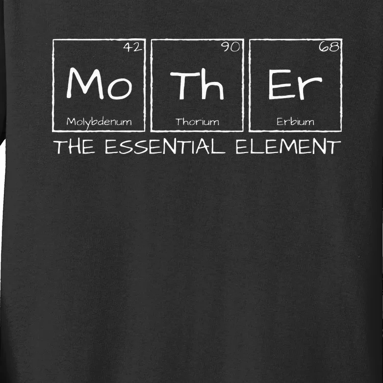 Mother The Essential Element Mom Periodic Table Chemist Kids Long Sleeve Shirt