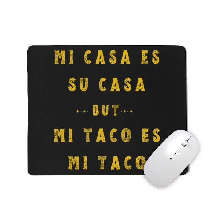 Mi Taco Es Mi Taco Cinco De Mayo Mexican Food Spanish Meme Mousepad